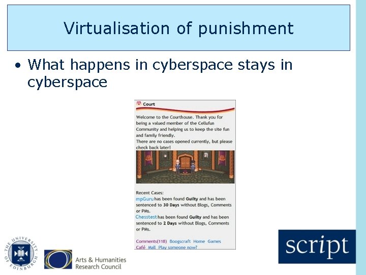 Virtualisation of punishment • What happens in cyberspace stays in cyberspace 