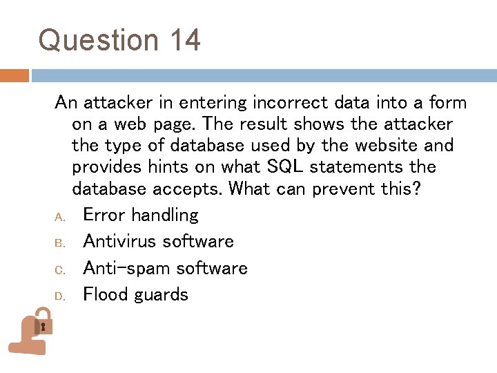 Question 14 An attacker in entering incorrect data into a form on a web Question 14 An attacker in entering incorrect data into a form on a web