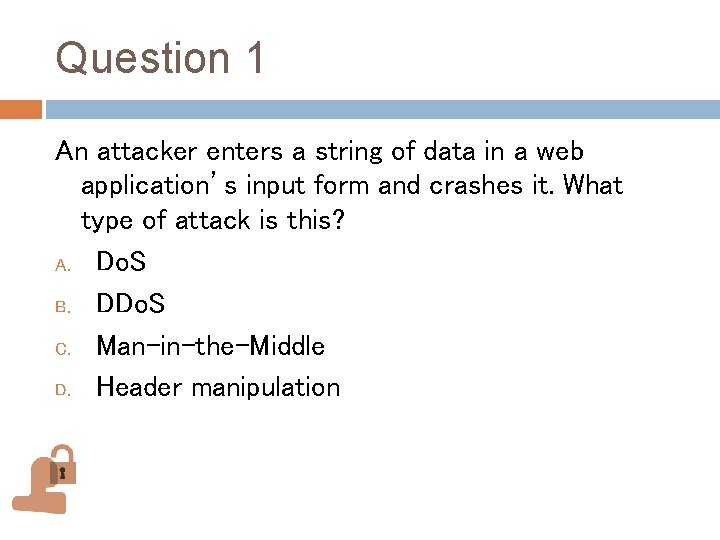 Question 1 An attacker enters a string of data in a web application’s input Question 1 An attacker enters a string of data in a web application’s input