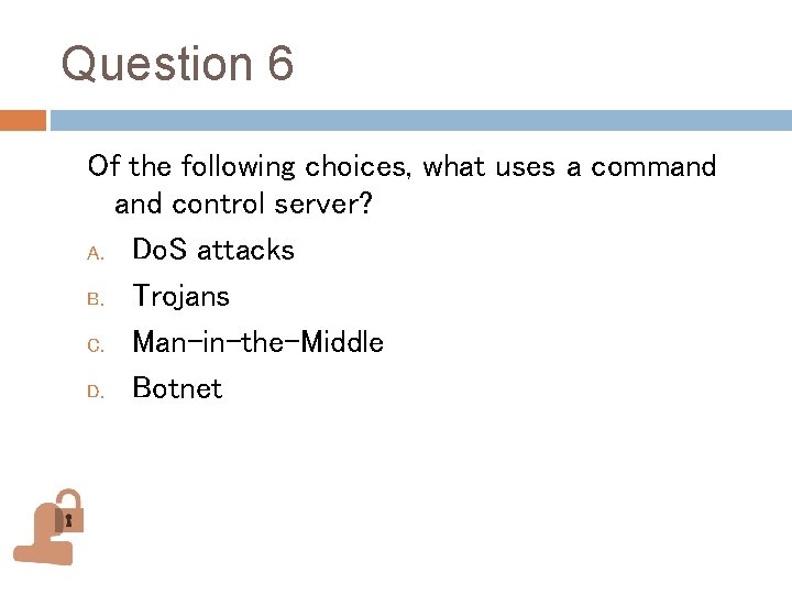 Question 6 Of the following choices, what uses a command control server? A. Do. Question 6 Of the following choices, what uses a command control server? A. Do.