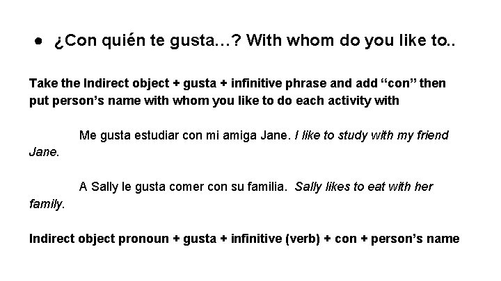 ● ¿Con quién te gusta…? With whom do you like to. . Take the