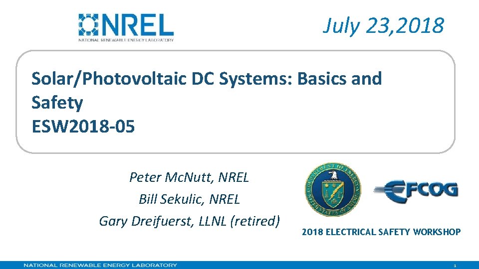 July 23, 2018 Solar/Photovoltaic DC Systems: Basics and Safety ESW 2018 -05 Peter Mc.