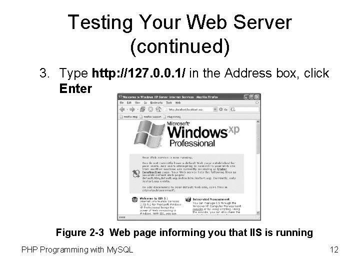 Testing Your Web Server (continued) 3. Type http: //127. 0. 0. 1/ in the
