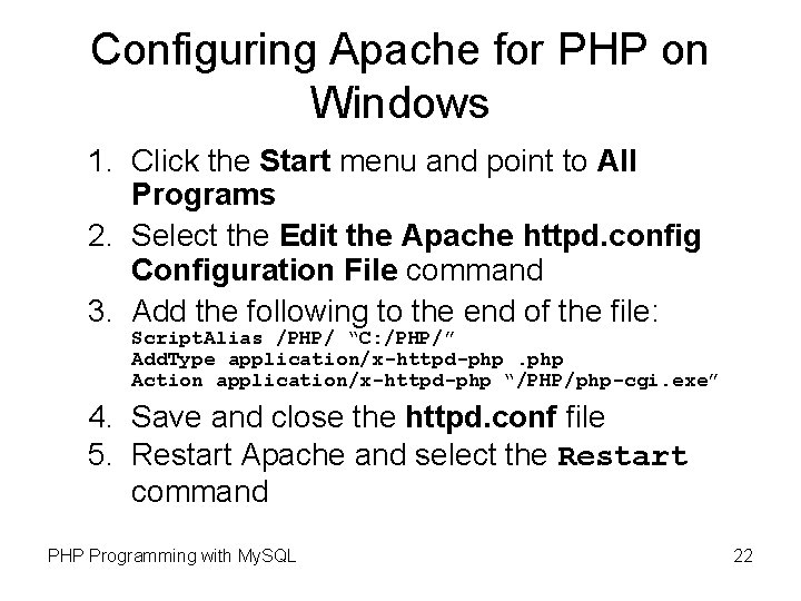 Configuring Apache for PHP on Windows 1. Click the Start menu and point to