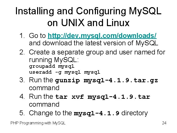 Installing and Configuring My. SQL on UNIX and Linux 1. Go to http: //dev.