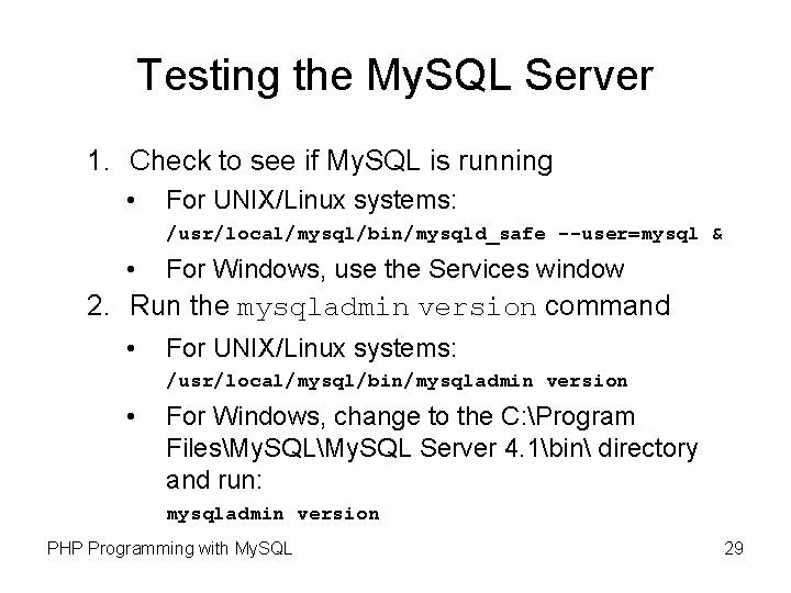 Testing the My. SQL Server 1. Check to see if My. SQL is running