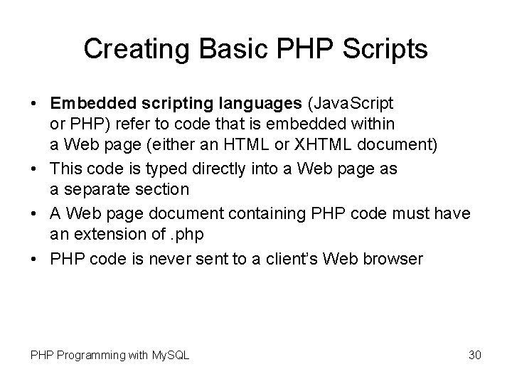 Creating Basic PHP Scripts • Embedded scripting languages (Java. Script or PHP) refer to