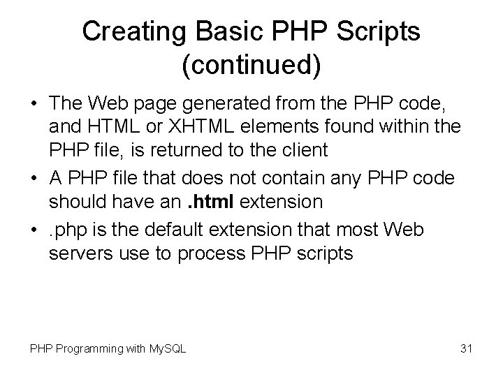 Creating Basic PHP Scripts (continued) • The Web page generated from the PHP code,