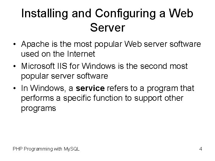 Installing and Configuring a Web Server • Apache is the most popular Web server