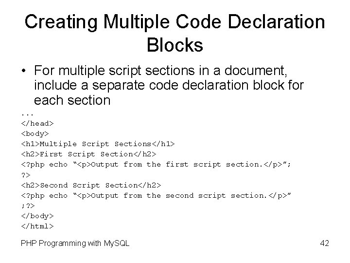 Creating Multiple Code Declaration Blocks • For multiple script sections in a document, include