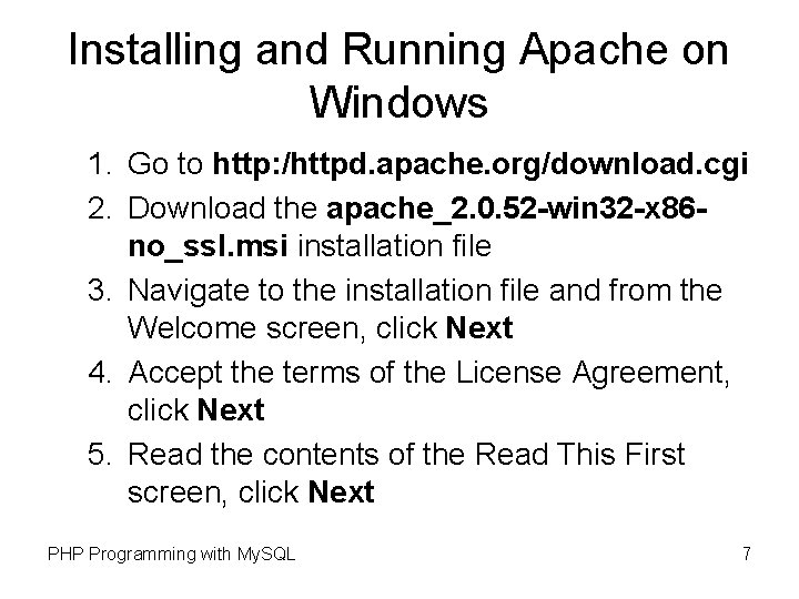 Installing and Running Apache on Windows 1. Go to http: /httpd. apache. org/download. cgi