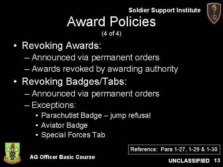 Soldier Support Institute Award Policies (4 of 4) • Revoking Awards: – Announced via