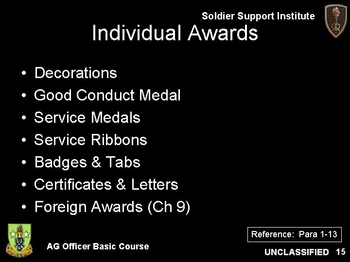 Soldier Support Institute Individual Awards • • Decorations Good Conduct Medal Service Medals Service