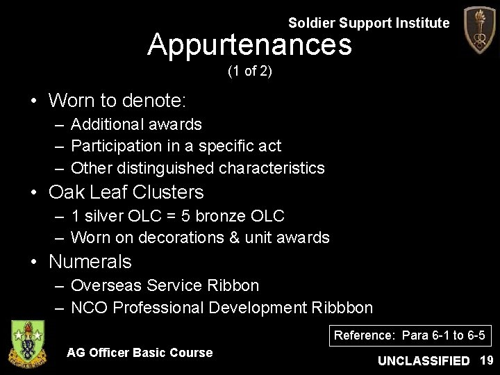 Soldier Support Institute Appurtenances (1 of 2) • Worn to denote: – Additional awards