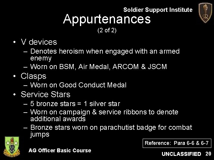 Soldier Support Institute Appurtenances (2 of 2) • V devices – Denotes heroism when