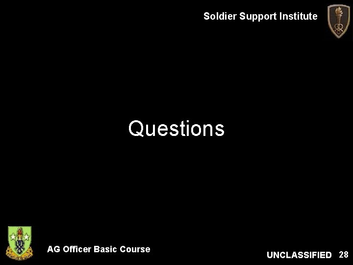 Soldier Support Institute Questions AG Officer Basic Course UNCLASSIFIED 28 
