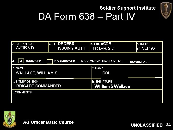 Soldier Support Institute DA Form 638 – Part IV 26. APPROVAL AUTHORITY d. X