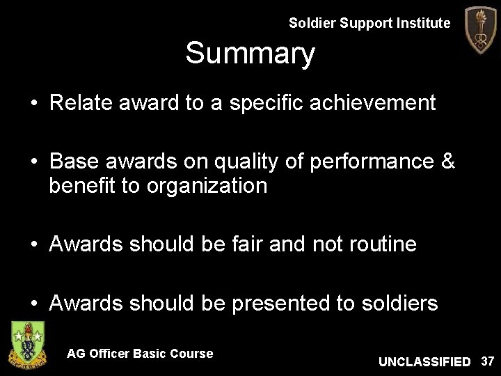 Soldier Support Institute Summary • Relate award to a specific achievement • Base awards