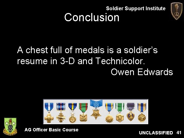 Soldier Support Institute Conclusion A chest full of medals is a soldier’s resume in