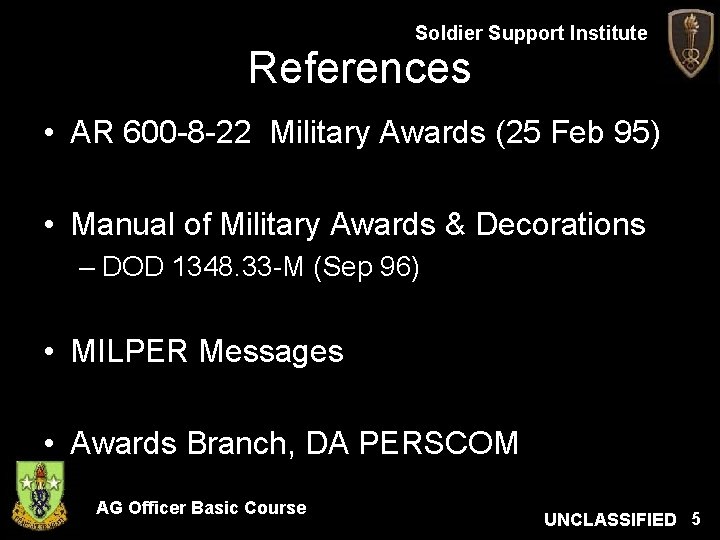 Soldier Support Institute References • AR 600 -8 -22 Military Awards (25 Feb 95)