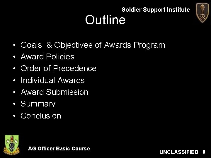 Soldier Support Institute Outline • • Goals & Objectives of Awards Program Award Policies