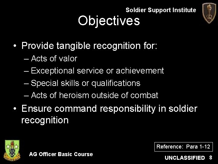 Soldier Support Institute Objectives • Provide tangible recognition for: – Acts of valor –