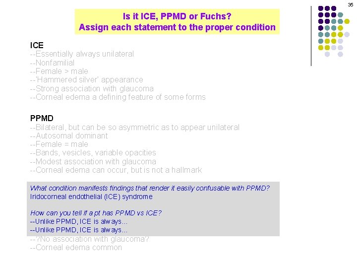 35 Is it ICE, PPMD or Fuchs? Assign each statement to the proper condition