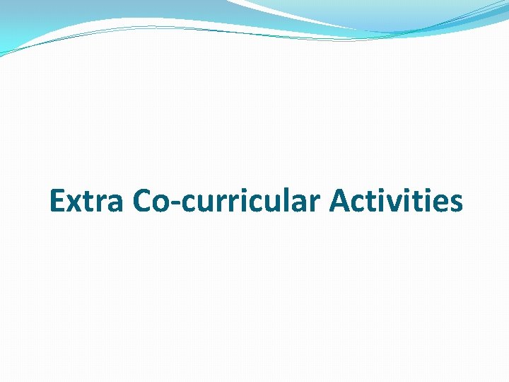 Extra Co-curricular Activities 