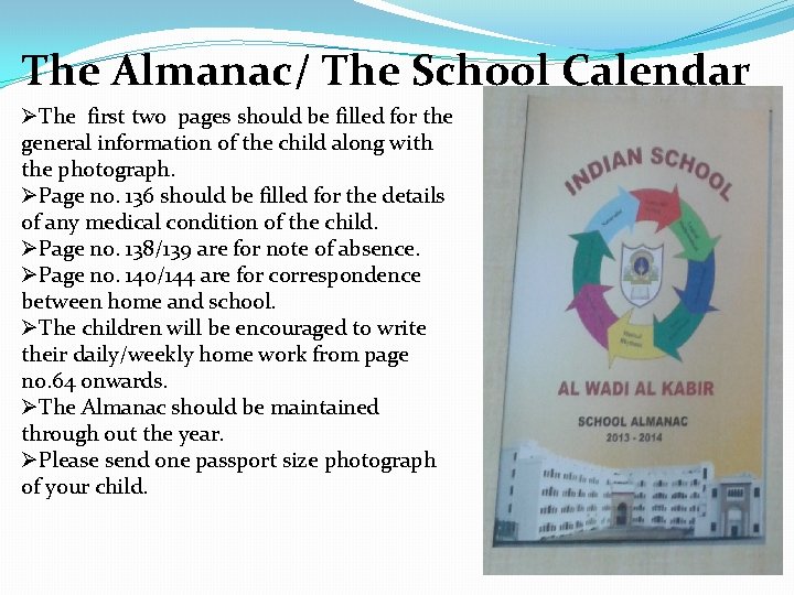 The Almanac/ The School Calendar ØThe first two pages should be filled for the