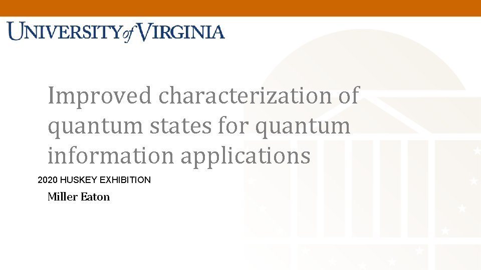 Quantum Fields & Quantum Information Improved characterization of quantum states for quantum information applications