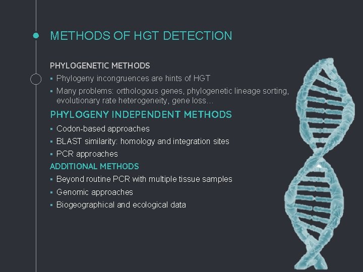 METHODS OF HGT DETECTION PHYLOGENETIC METHODS § Phylogeny incongruences are hints of HGT §