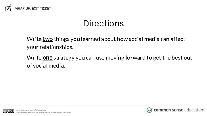 WRAP UP: EXIT TICKET Directions Write two things you learned about how social media