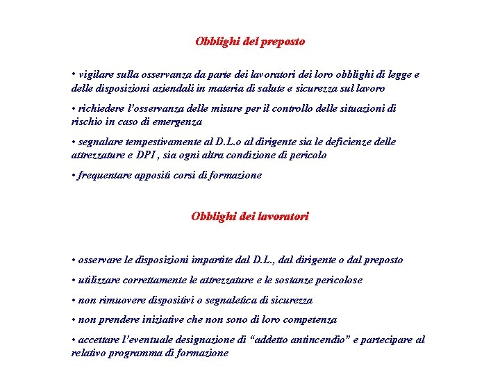 Obblighi del preposto • vigilare sulla osservanza da parte dei lavoratori dei loro obblighi