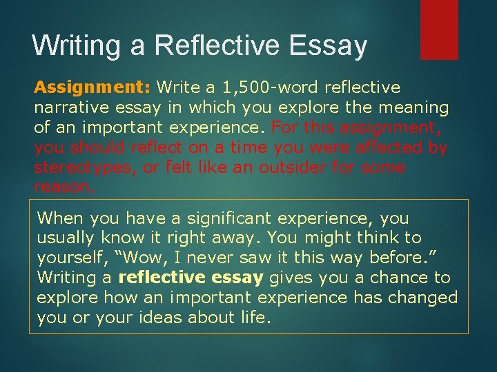 Writing a Reflective Essay Assignment: Write a 1, 500 -word reflective narrative essay in