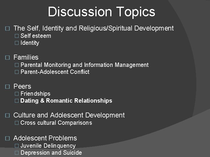 Discussion Topics � The Self, Identity and Religious/Spiritual Development � Self esteem � Identity