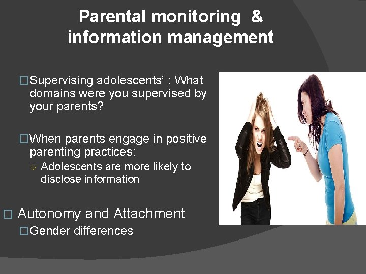 Parental monitoring & information management �Supervising adolescents’ : What domains were you supervised by