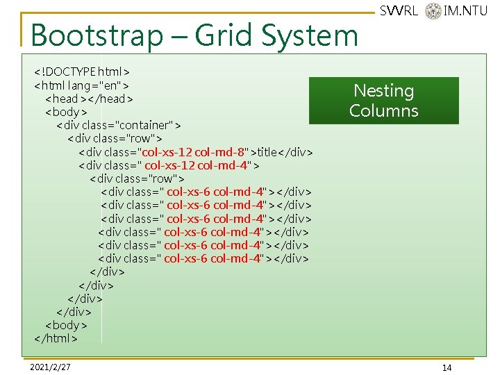 Bootstrap – Grid System <!DOCTYPE html> <html lang="en"> <head></head> <body> <div class="container"> <div class="row"> Bootstrap – Grid System <!DOCTYPE html> <html lang="en"> <head></head> <body> <div class="container"> <div class="row">