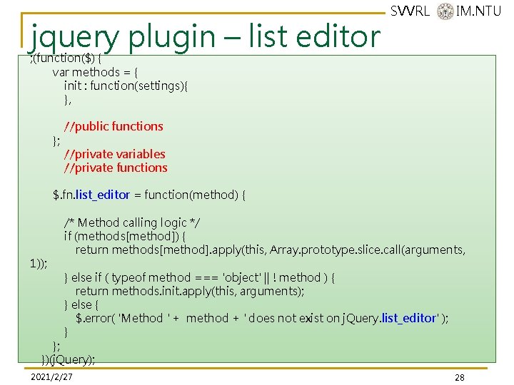 jquery plugin – list editor SVVRL @ IM. NTU ; (function($) { var methods jquery plugin – list editor SVVRL @ IM. NTU ; (function($) { var methods