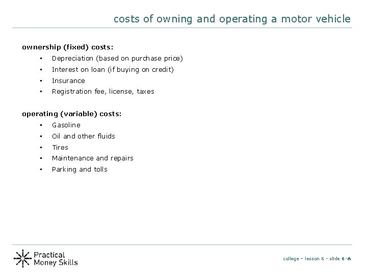 costs of owning and operating a motor vehicle ownership (fixed) costs: • Depreciation (based