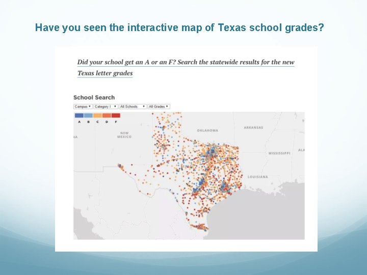 Have you seen the interactive map of Texas school grades? 