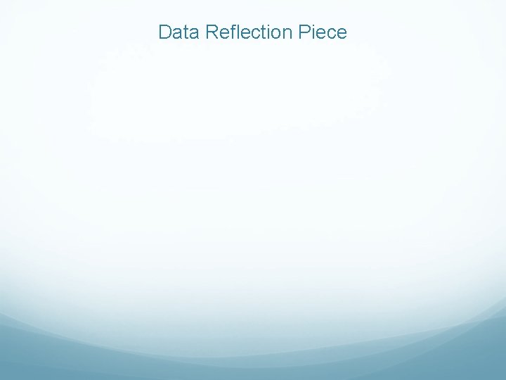 Data Reflection Piece 