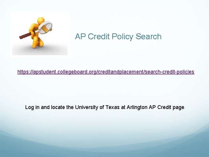 AP Credit Policy Search https: //apstudent. collegeboard. org/creditandplacement/search-credit-policies Log in and locate the University