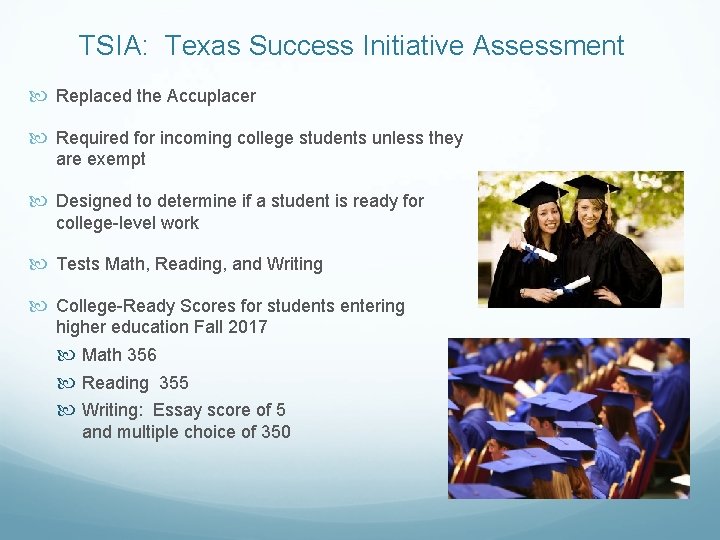 TSIA: Texas Success Initiative Assessment Replaced the Accuplacer Required for incoming college students unless