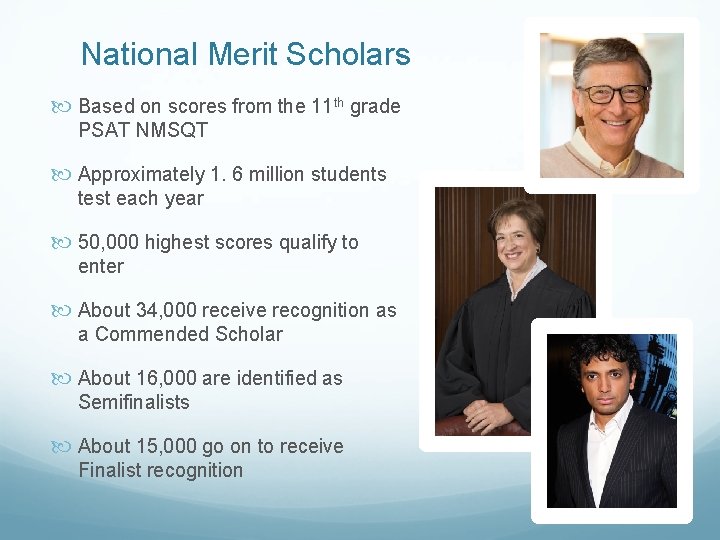 National Merit Scholars Based on scores from the 11 th grade PSAT NMSQT Approximately