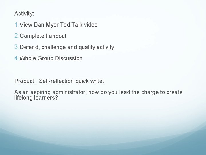 Activity: 1. View Dan Myer Ted Talk video 2. Complete handout 3. Defend, challenge