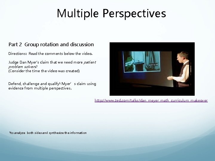 Multiple Perspectives Part 2 Group rotation and discussion Directions: Read the comments below the