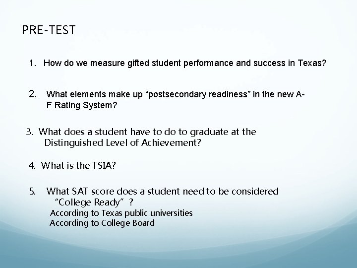 PRE-TEST 1. How do we measure gifted student performance and success in Texas? 2.