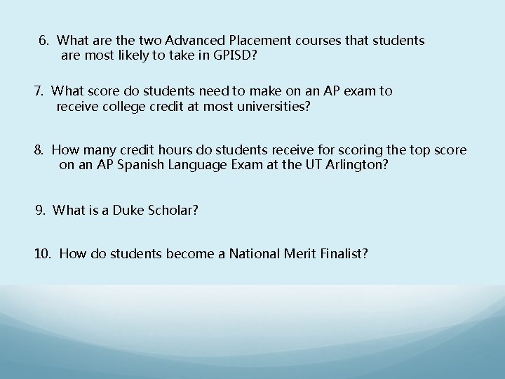 6. What are the two Advanced Placement courses that students are most likely to