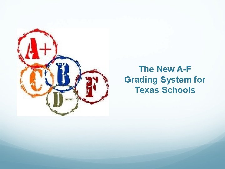 The New A-F Grading System for Texas Schools 