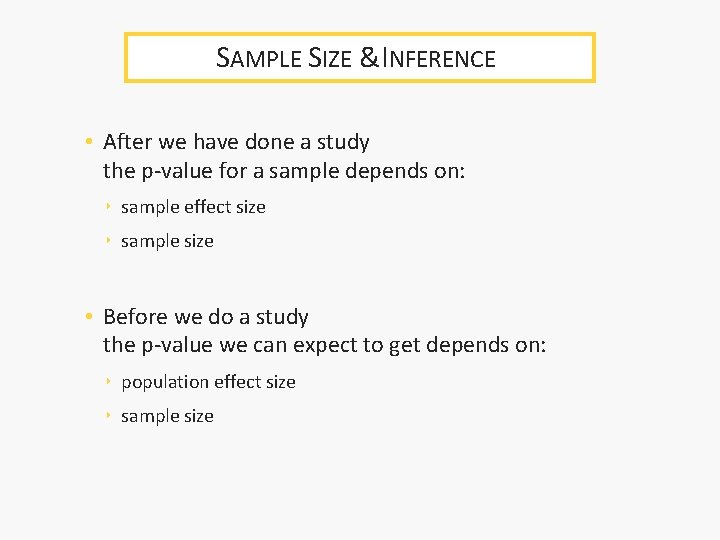 SAMPLE SIZE &INFERENCE • After we have done a study the p-value for a SAMPLE SIZE &INFERENCE • After we have done a study the p-value for a